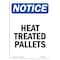 Signmission OSHA Notice, 7" Height, Heat Treated Pallets Sign, 7" X 5", Portrait OS-NS-D-57-V-13443 - alternate 1